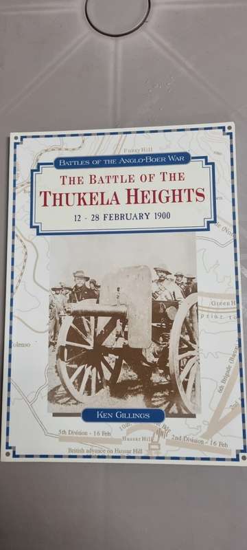 The Battle of Thukela Heights. 12 - 28 February 1900. Ken Gillings.