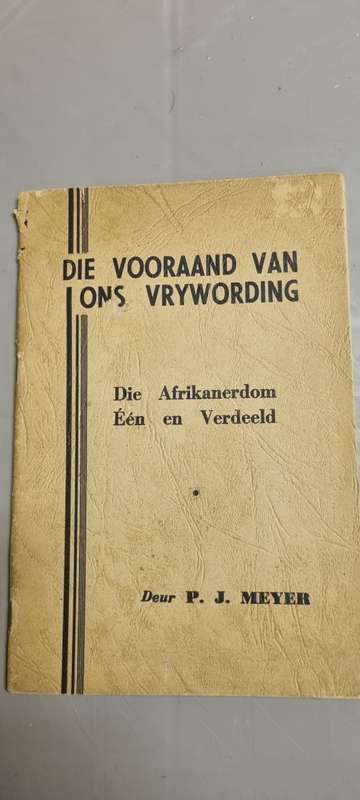 Die vooraand van ons vrywording. Die Afrikanerdom een en verdeeld. PJ Meyer. SCARCE