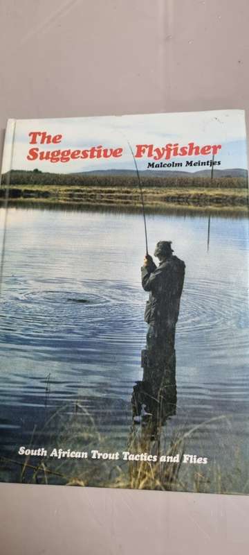 The Suggestive Flyfisher. Malcolm Meintjes. South African Trout Tactics and Flies.
