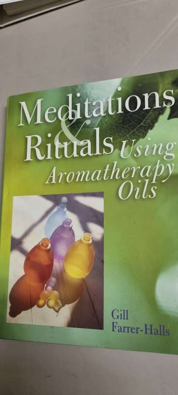 Meditations and Rituals using aromatherapy oils. Gill Farrer-Halls.