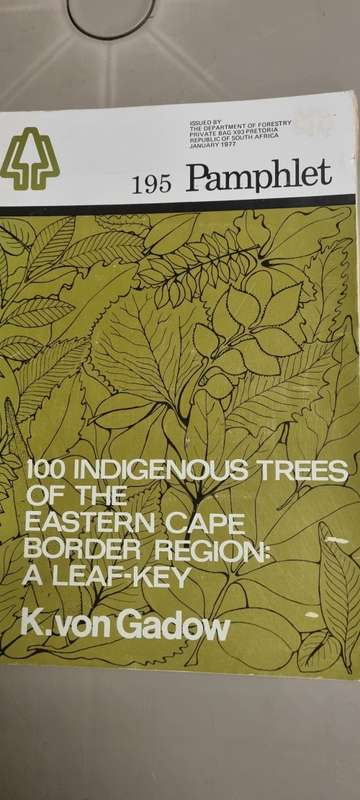 100 indigenous trees of the Eastern Cape Border Region. A leaf-key. K Von Gadow.