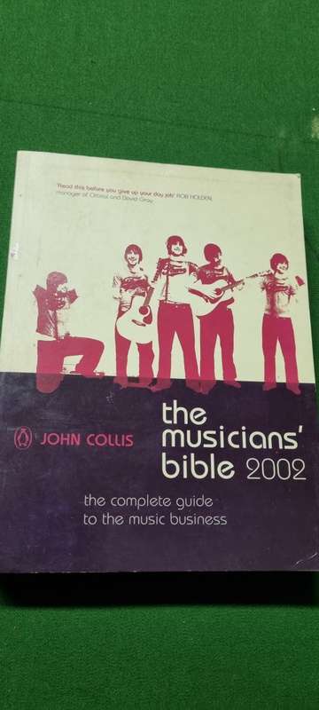 The Musicians` Bible 2002. John Collis. The complete guide to the music business.