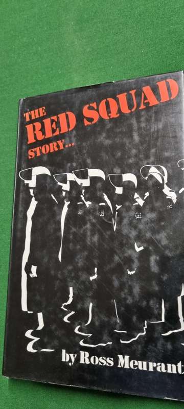 The Red Squad Story. Ross Meurant.