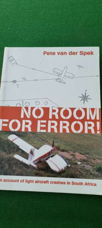 No room for error. An account of light aircraft crashes in South Africa. Pete van der Spek.