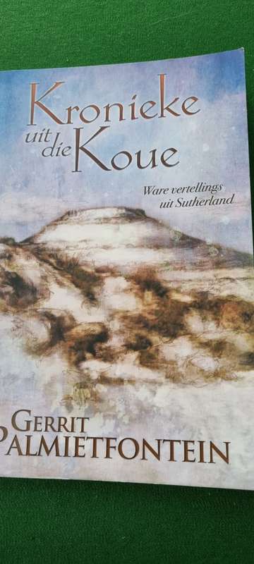 Kronieke uit die koue. Gerrit Palmietfontein, GETEKEN. Ware vertellings uit Sutherland.