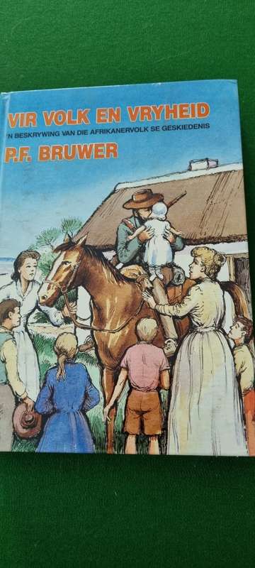 Vir Volk en vryheid. PF Bruwer. Die Afrikanervolk se geskiedenis GETEKEN