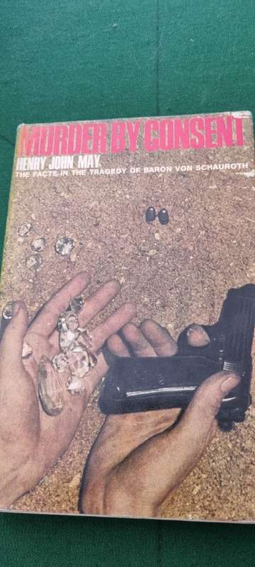 Murder by consent. The facts in the tragedy of Baron Von Schauroth. Henry John May