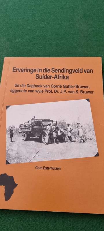 Ervaringe in die Sendingveld van Suider-Afrika. (dagboek van Corrie Gutter-Bruwer) Cora Esterhuizen.