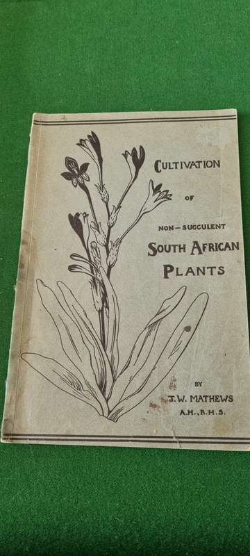 A short guide to the Cultivation of non-succulent South African Plants. JW Mathews.