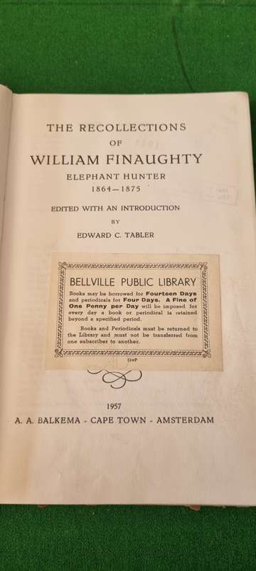 The recollections of William Finaughty Elephant Hunter. 1864 - 75. Edward C Tabler.
