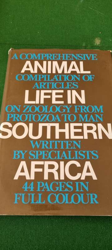 Animal Life in Southern Africa. Zoology from protozoa to man. Potgieter, Du Plessis, Skaife.