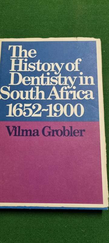 The history of dentistry in South Africa 1652 - 1900. Vilma Grobler.