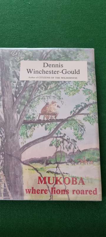 Mukoba. where lions roared. Dennis Winchester-Gould.