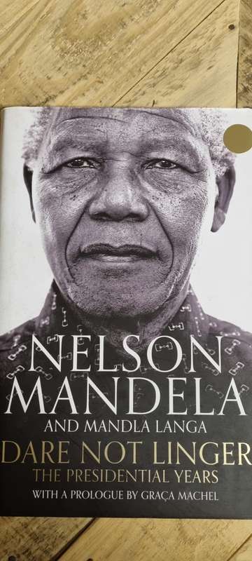 Dare not linger. The Presidential Years. Nelson Mandela and Mandla Langa.