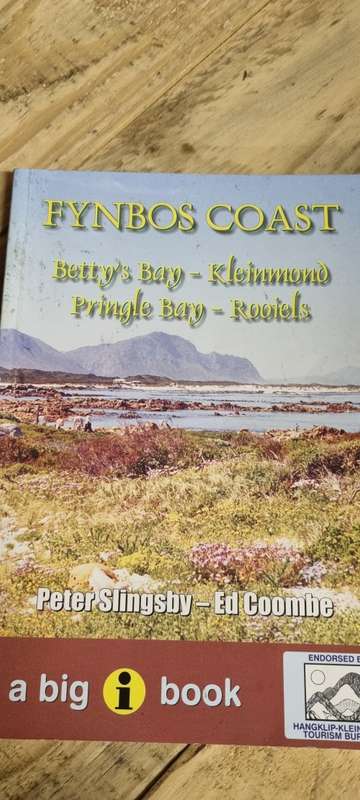 Fynbos Coast. Betty`s Bay, Kleinmond, Pringle Bay, Rooiels. Peter Slingsby, Ed Coombe.