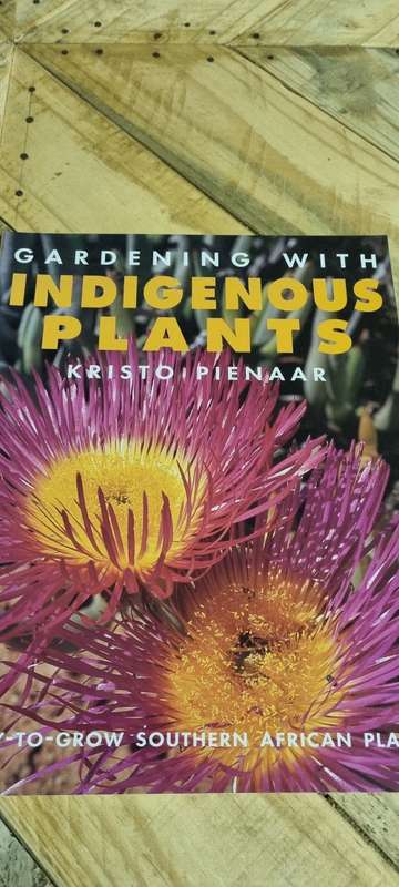 Gardening with indigenous plants. Kristo Pienaar.