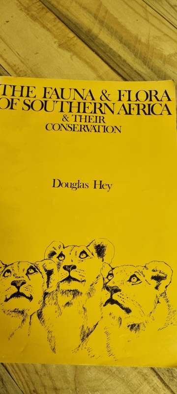 The Fauna and Flora of Southern Africa and their conservation. Douglas Hey.
