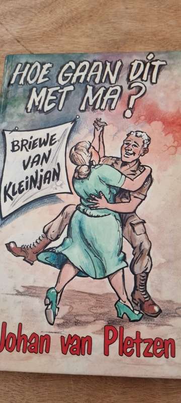 Hoe gaan dit met Ma? Briewe van Kleinjan. Johan Van Pletzen