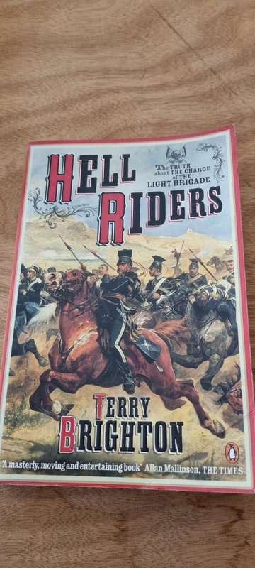 Hell Riders. The truth about the Light Brigade. Terry Brighton.