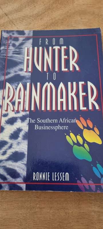 From hunter to rainmaker. Ronnie Lessem. The South African Businessphere.