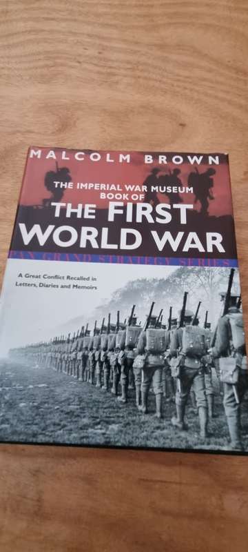 The Imperial War Museum book of The First World War. Malcolm Brown.