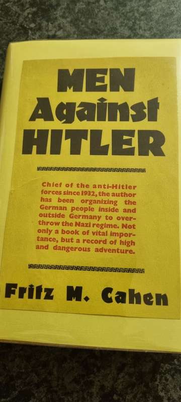 Men against Hitler. Fritz M Cahen. Scarce.