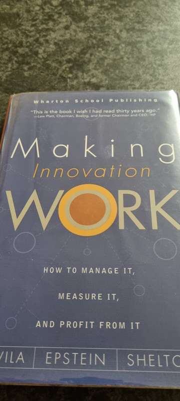 Making Innovation Work. Davila, Epstein, Shelton.