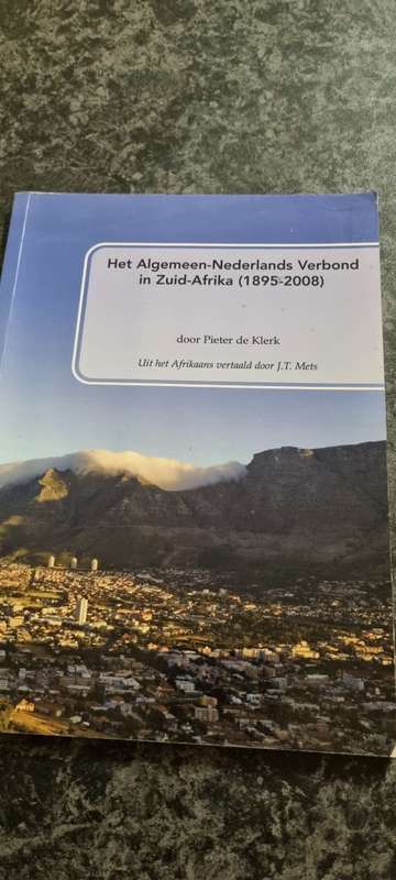 Het Algemeen-Nederlands Verbond in Zuid-Afrika (1895 - 2008) door Pieter de Klerk. (Vertaal JT Mets)