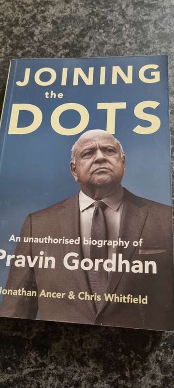 Joining the dots. An unauthorised biography of Pravin Gordhan. Jonathan Ancer and Chris Whitfield.