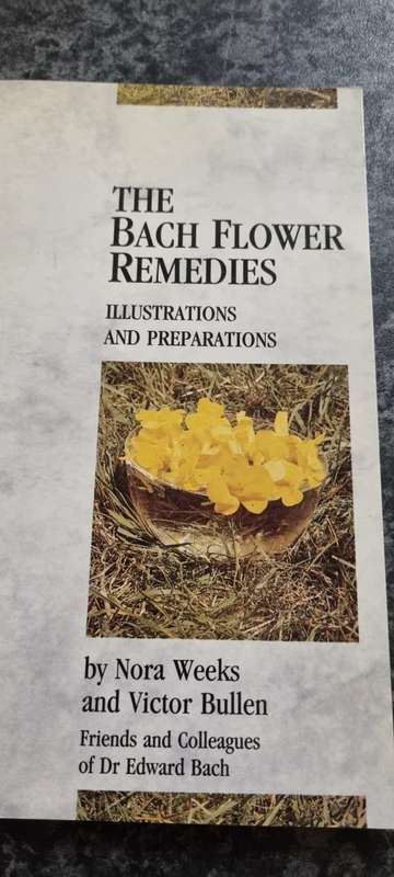 The Bach Flower Remedies. Illustrations and preparations. Nora Weeks and Victor Bullen.