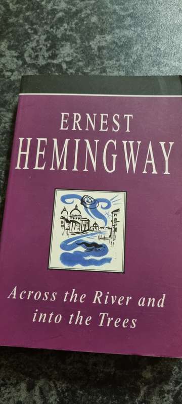Across the river and into the Trees. Ernest Hemingway.