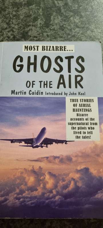 Ghosts of the Air. Martin Caidin. True stories of aerial hauntings.