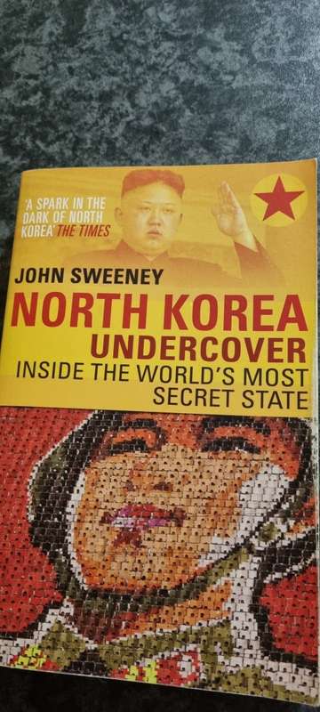 North Korea undercover. John Sweeney. Inside the world`s most secret state.