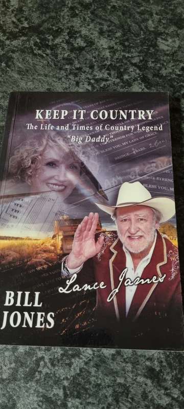 Keep it Country. The life and times of Country legend `Big Daddy` Lance James (SIGNED) Bill Jones.