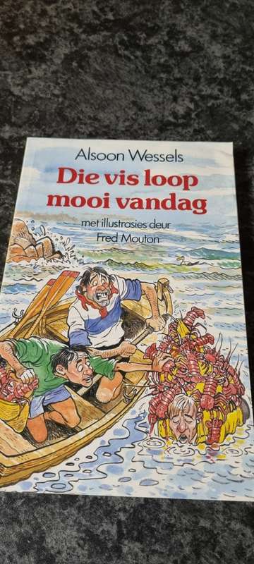 Die vis loop mooi vandag. Alsoon Wessels, met illustrasies deur Fred Mouton.