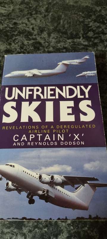 Unfriendly Skies. Captain X and Reynolds Dodson. Revelations of a deregulated airline pilot.