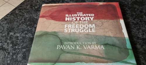 The Illustrated History of the Freedom Struggle Pavan K Varma. (India)