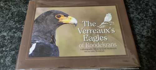 The Verreaux`s Eagles of Roodekrans. Garth Heydenrych (photos), Libby Woodcock (text)