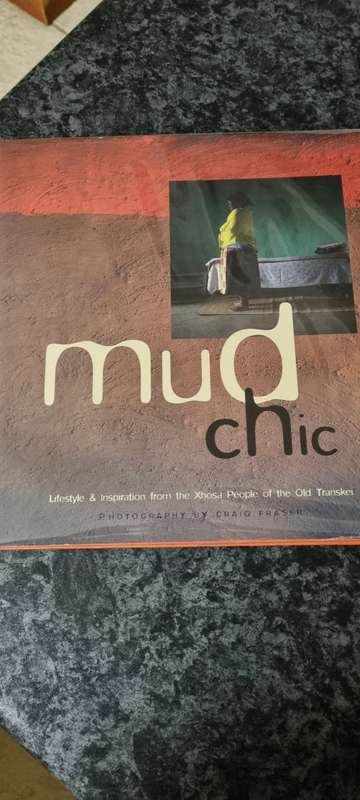 Mud Chic. Lifestyle and inspiration from Xhosa people of the Old Transkei. Craig Fraser.