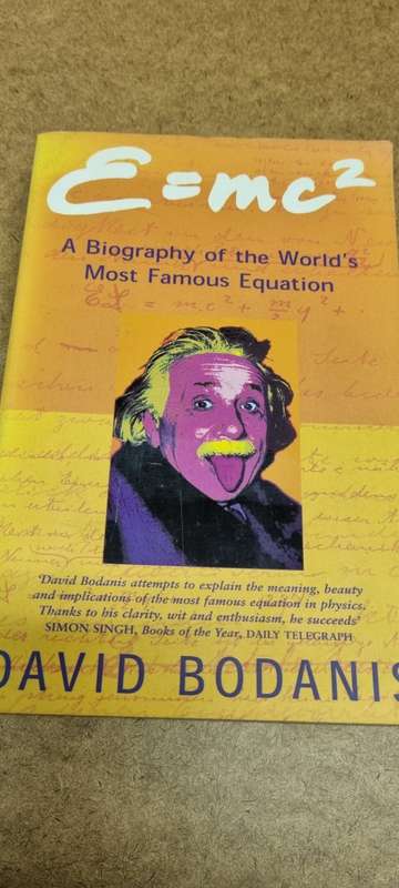 Emc2. A biography of the World`s most famous equation. David Bodanis.