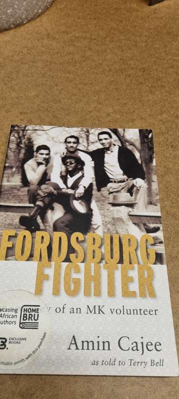 Fordsburg Fighter. the journey of an MK volunteer. SIGNED by Amin Cajee, as told to Terry Bell.
