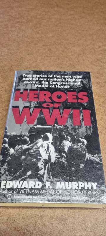 Heroes of WWII. Edward F Murphy. (Congressional Medal of Honour recipients)