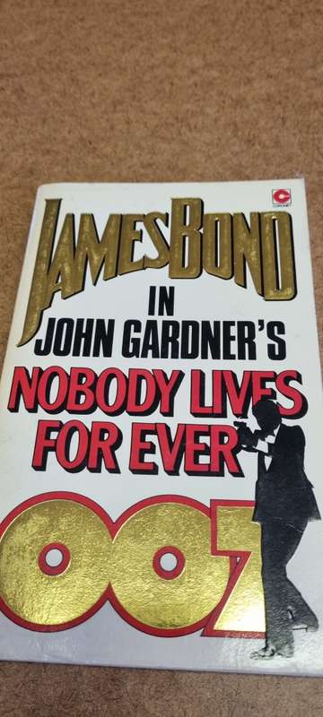 Nobody lives forever. James Bond 007. John Gardner