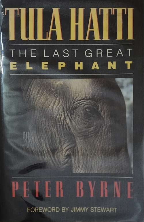Tula Hatti The Last Great Elephant, Peter Byrne