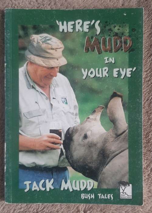 Here`s Mudd in your eye Author: Jack Mudd