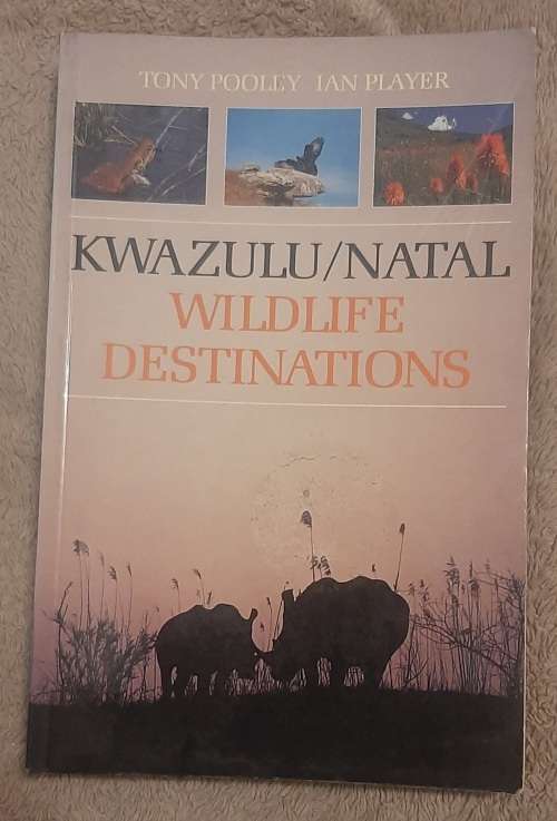 Kwazulu/Natal Wildlife Destinations   Authors: Tony Pooley and Ian Player
