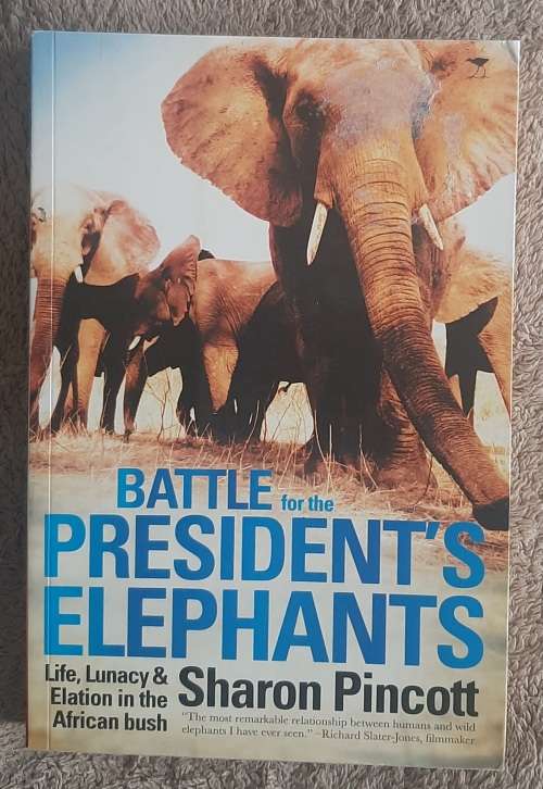 Battle for the President`s Elephants.  Author: Sharon Pincott