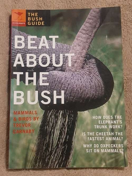 Beat About The Bush: The Bush Guide  Author: Trevor Carnaby