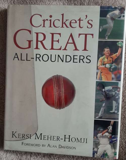 Cricket`s Great All-Rounders  Author: Kershi Meher-Homji
