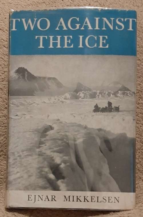 Two Against The Ice  Author: Ejnar Mikkelsen